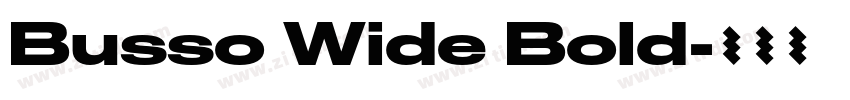 Busso Wide Bold字体转换 Busso Wide Bold字体转换